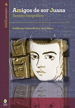 Amigos de sor Juana (eBook, ePUB) - Schmidhuber de la Mora, Guillermo