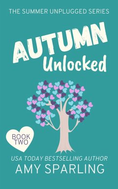 Autumn Unlocked (Summer Unplugged, #2) (eBook, ePUB) - Sparling, Amy