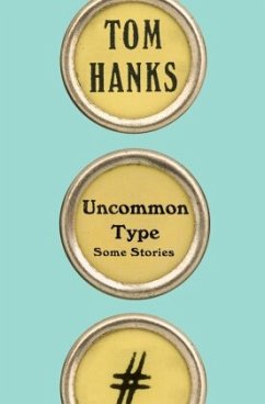 Uncommon Type - Hanks, Tom