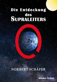 Die Entdeckung des Supraleiters - Schäfer, Norbert
