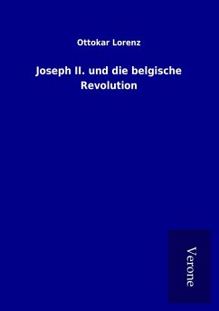 Joseph II. und die belgische Revolution - Lorenz, Ottokar