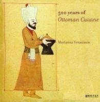 500 Years Of Ottoman Cuisine - Yerasimos, Marianna