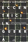 Eccentrici in guerra. Storie e personaggi stravaganti della seconda guerra mondiale. Con e-book Eccentrici in guerra. Storie e personaggi stravaganti della seconda guerra mondiale. Con e-book