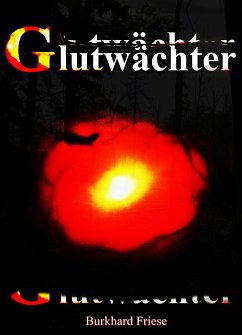 Glutwächter (eBook, ePUB) - Friese, Burkhard