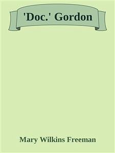 'Doc.' Gordon (eBook, ePUB) - Wilkins Freeman, Mary