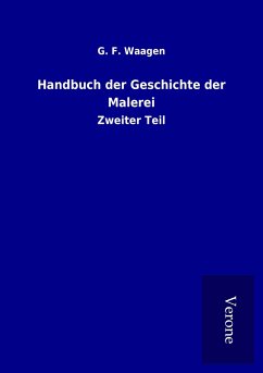 Handbuch der Geschichte der Malerei - Waagen, G. F.