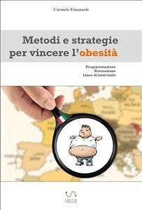 Metodi e strategie per vincere l'obesità (eBook, ePUB) - Emanuele, Carmelo
