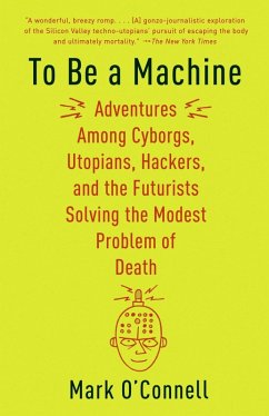To Be a Machine (eBook, ePUB) - O'Connell, Mark