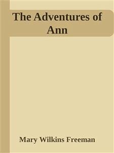 The Adventures of Ann (eBook, ePUB) - Wilkins Freeman, Mary