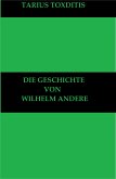 Die Geschichte von Wilhelm Andere (eBook, ePUB)