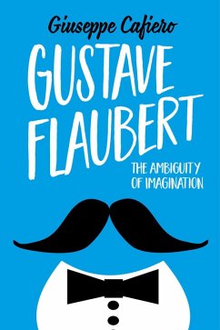 Gustave Flaubert (eBook, ePUB) - Cafiero, Giuseppe