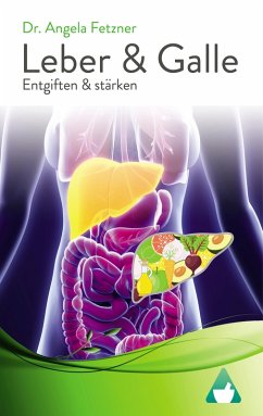 Leber und Galle entgiften und stärken (eBook, ePUB) - Fetzner, Angela