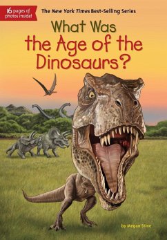 What Was the Age of the Dinosaurs? (eBook, ePUB) - Stine, Megan; Who Hq