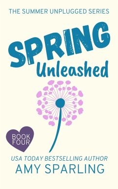 Spring Unleashed (Summer Unplugged, #4) (eBook, ePUB) - Sparling, Amy