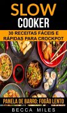 Slow Cooker: 30 Receitas fáceis e rápidas para Crockpot (Panela de barro: Fogão lento) (eBook, ePUB)
