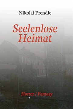 Seelenlose Heimat (eBook, ePUB) - Brendle, Nikolai