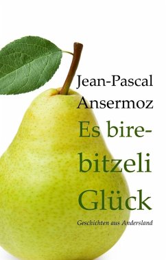 Es birebitzeli Glück (eBook, ePUB) - Ansermoz, Jean-Pascal