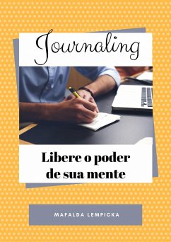 Journaling - Libere o poder de sua mente (eBook, ePUB) - Lempicka, Mafalda
