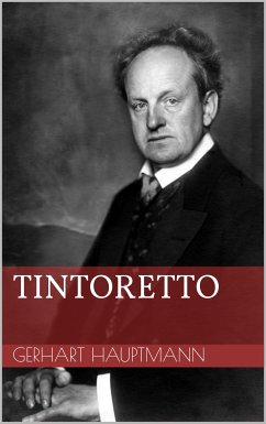 Tintoretto (eBook, ePUB) - Hauptmann, Gerhart