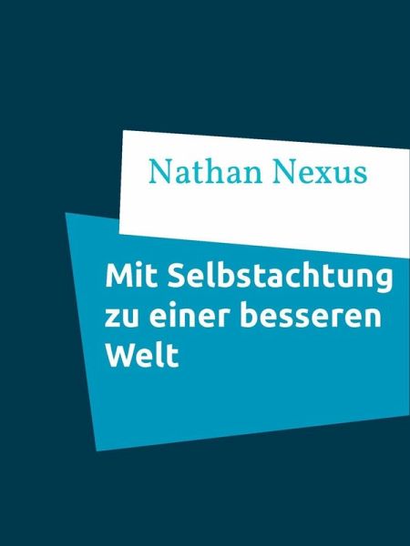 Mit Selbstachtung zu einer besseren Welt (eBook, ePUB)