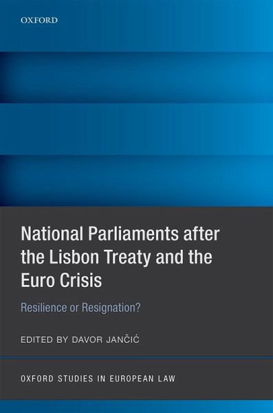 National Parliaments after the Lisbon Treaty and the Euro Crisis (eBook, ePUB) National Parliaments after the Lisbon Treaty and the Euro Crisis (eBook, ePUB)