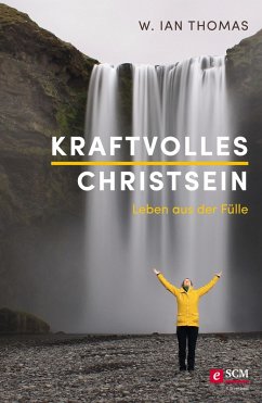 Kraftvolles Christsein (eBook, ePUB) - Thomas, W. Ian