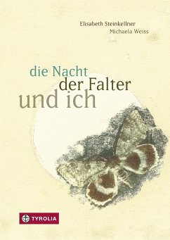 die Nacht, der Falter und ich (eBook, ePUB) - Steinkellner, Elisabeth