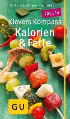 Klevers Kompass Kalorien & Fette 2017/18 (Mängelexemplar) - Dries, Johanna;Klever, Katrin