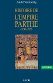 Histoire de l&quote;empire parthe (-250 - 227) (eBook, ePUB)