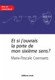 Et si j'ouvrais la porte de mon sixième sens ? (eBook, ePUB)