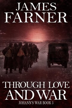 Through Love and War (Johann's War, #5) (eBook, ePUB) - Farner, James