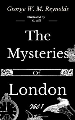 The Mysteries of London Vol 1 of 4 (eBook, ePUB) - Reynolds, George W. M.