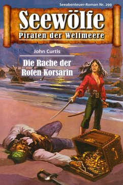 Seewölfe - Piraten der Weltmeere 299 (eBook, ePUB) - Curtis, John