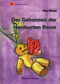 Das Geheimnis der verdorrten Rosen (eBook, ePUB) - Riedel, Paul