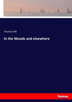In the Woods and elsewhere - Hill, Thomas
