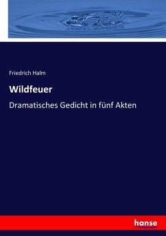 Wildfeuer - Halm, Friedrich