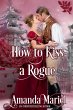How to Kiss a Rogue (Connected by a... - Bild 1
