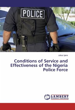 Conditions of Service and Effectiveness of the Nigeria Police Force