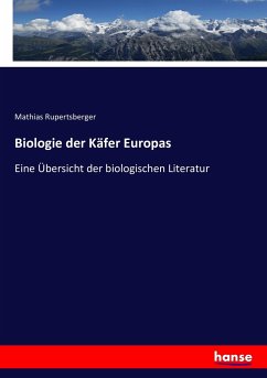 Biologie der Käfer Europas - Rupertsberger, Mathias