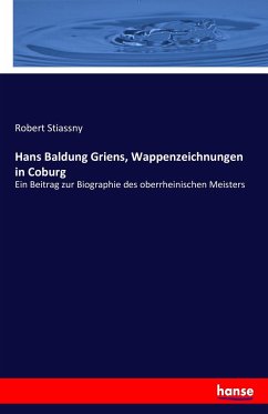 Hans Baldung Griens, Wappenzeichnungen in Coburg - Stiassny, Robert