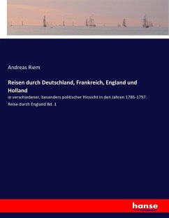 Reisen durch Deutschland, Frankreich, England und Holland von Andreas Riem  portofrei bei bücher.de bestellen