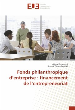 Fonds philanthropique d¿entreprise : financement de l¿entrepreneuriat - Tchouassi, Gérard;Tékam Oumbé, Honoré