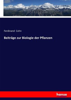 Beiträge zur Biologie der Pflanzen - Cohn, Ferdinand