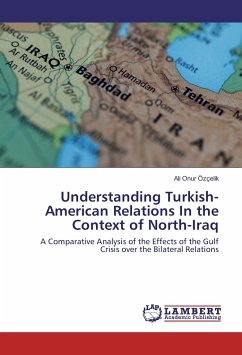 Understanding Turkish-American Relations In the Context of North-Iraq - Özçelik, Ali Onur