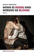 Wenn es Rosen sind werden sie blühen - Bild 1