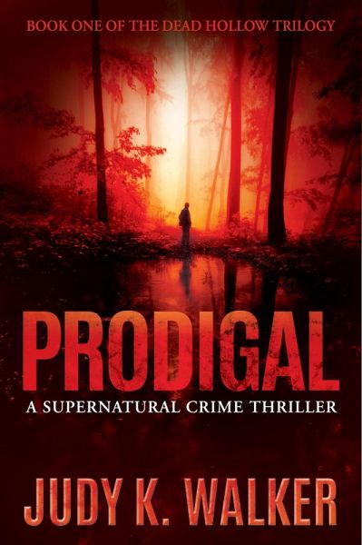 Prodigal: A Supernatural Crime Thriller (Dead Hollow, #1) (eBook, ePUB)