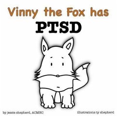 Vinny the Fox has PTSD (What Mental Disorder, #3) (eBook, ePUB) - Shepherd, Jessie