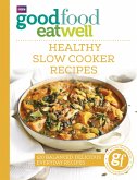 Good Food Eat Well: Healthy Slow Cooker Recipes (eBook, ePUB)