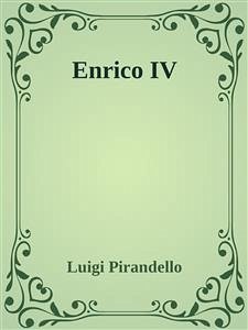 Enrico IV (eBook, ePUB) - Pirandello, Luigi