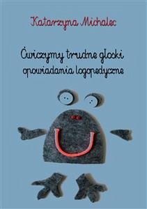 Ćwiczymy trudne głoski (eBook, ePUB) - Michalec, Katarzyna